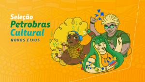Arte da Seleção Petrobras Cultural - Novos Eixos